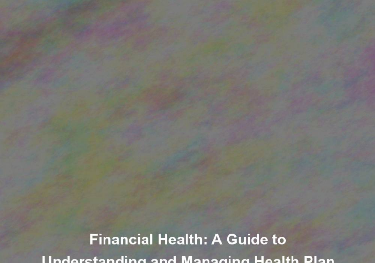 Financial Health: A Guide to Understanding and Managing Health Plan Deductibles