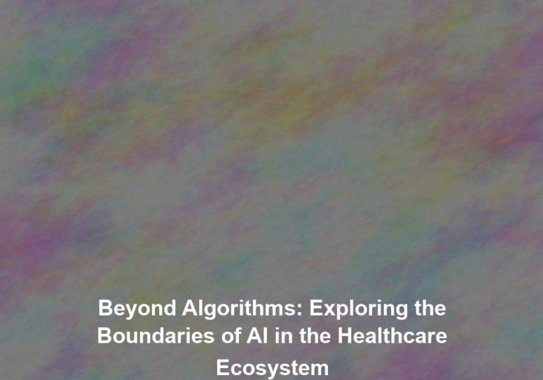 Beyond Algorithms: Exploring the Boundaries of AI in the Healthcare Ecosystem